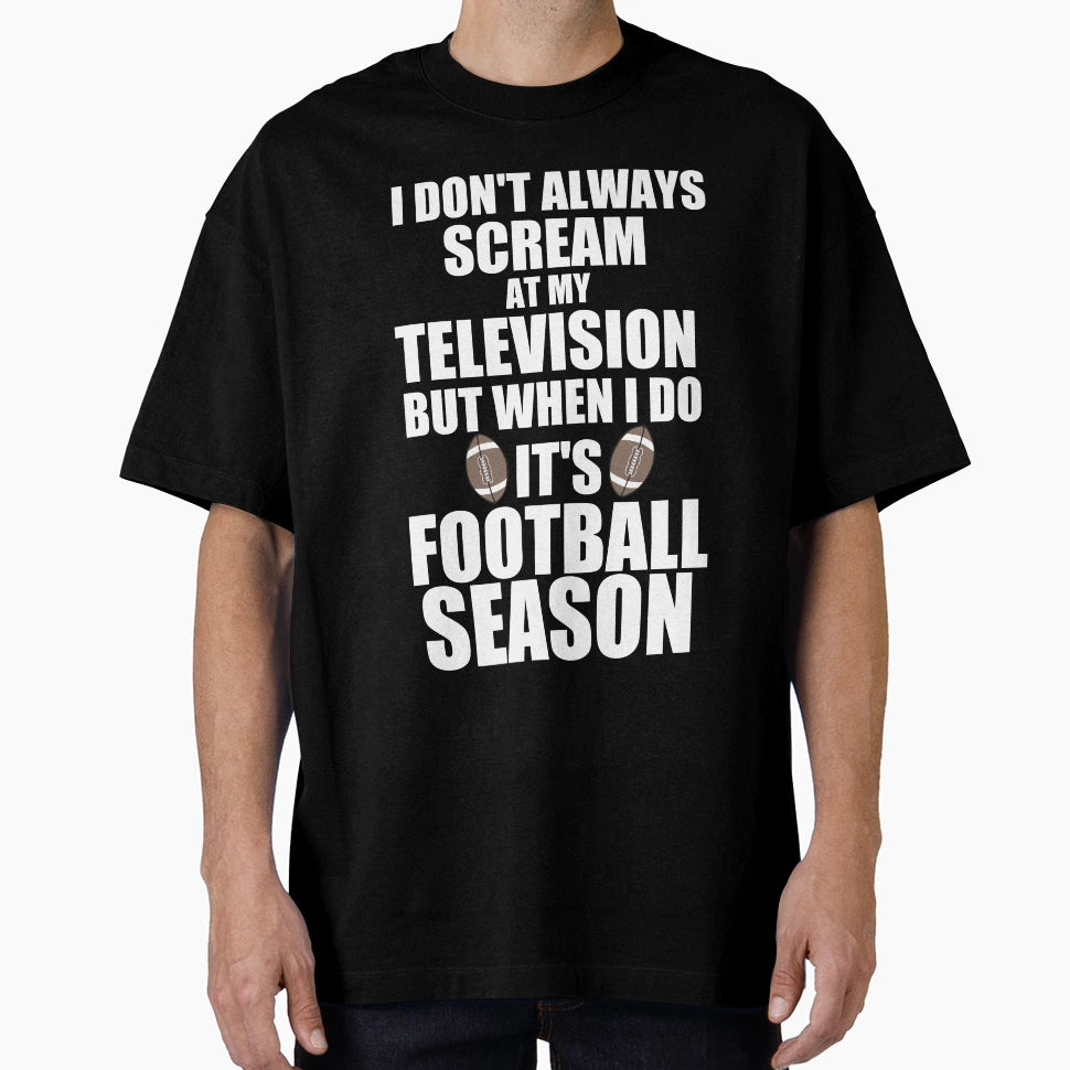 Its Football Season T-Shirt - Trendy Graphic Men Women - T-Shirt, Sweatshirt, Hoodie