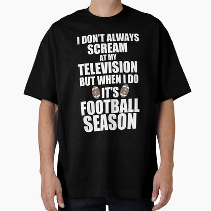 Its Football Season T-Shirt - Trendy Graphic Men Women - T-Shirt, Sweatshirt, Hoodie