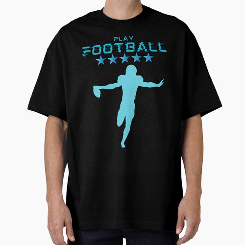 Play Football T-Shirt - Custom Art Print Unisex - T-Shirt, Sweatshirt, Hoodie