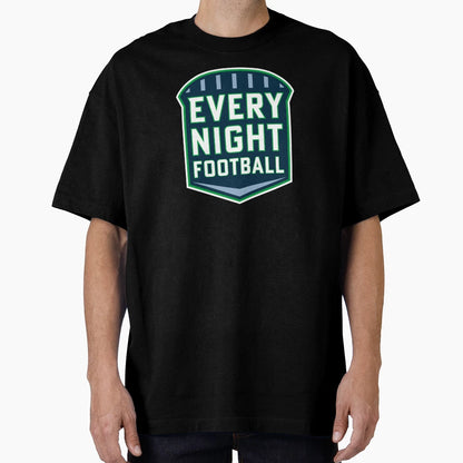 Every Night Football Partial Badge Logo T-Shirt - Novelty Apparel Unisex - T-Shirt, Sweatshirt, Hoodie