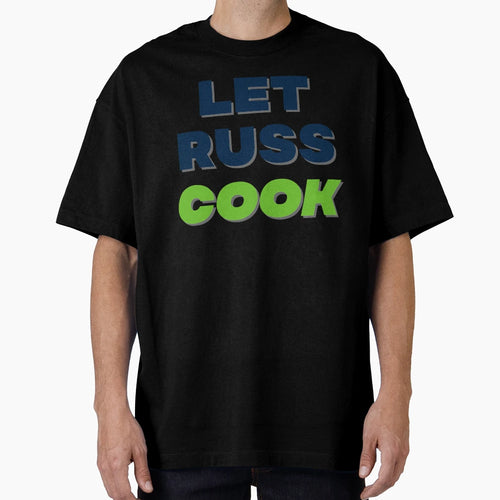 Let Russ Cook Seattle Football T-Shirt - Fun Novelty Design Unisex - T-Shirt, Sweatshirt, Hoodie