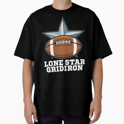 Lone Star Gridiron Dallas Football T-Shirt - Graphic Print Men Women - T-Shirt, Sweatshirt, Hoodie