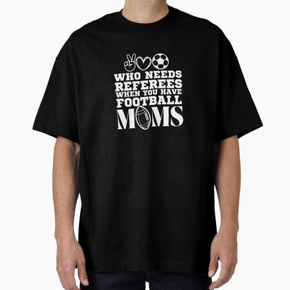 Football Moms Funny Sideline T-Shirt - Graphic Print for Adults - T-Shirt, Sweatshirt, Hoodie