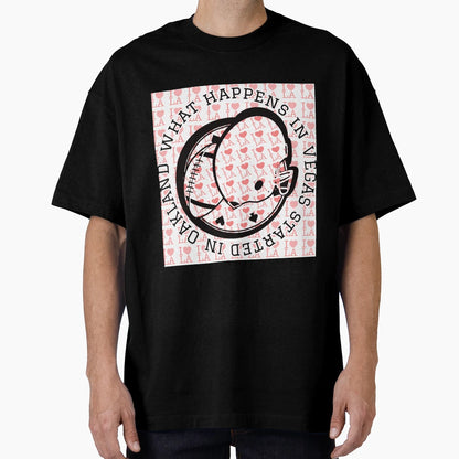 What Happens Vegas Started Oakland T-Shirt - Unique Graphic Men Women - T-Shirt, Sweatshirt, Hoodie