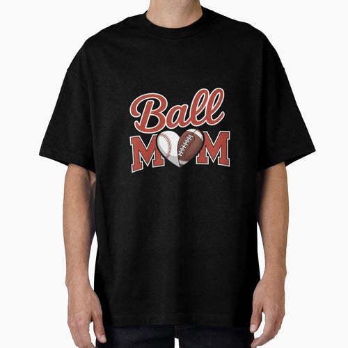 Ball Mom Baseball Football Lover Fan T-Shirt - Streetwear Style Unisex - T-Shirt, Sweatshirt, Hoodie