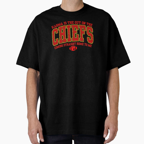 Karma Is Guy Chiefs T-Shirt - Fun Novelty Design Unisex - T-Shirt, Sweatshirt, Hoodie