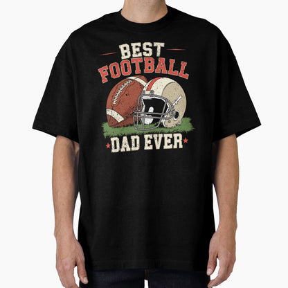 Best Football Dad Ever Football T-Shirt - Fun Novelty Design Men Women - T-Shirt, Sweatshirt, Hoodie