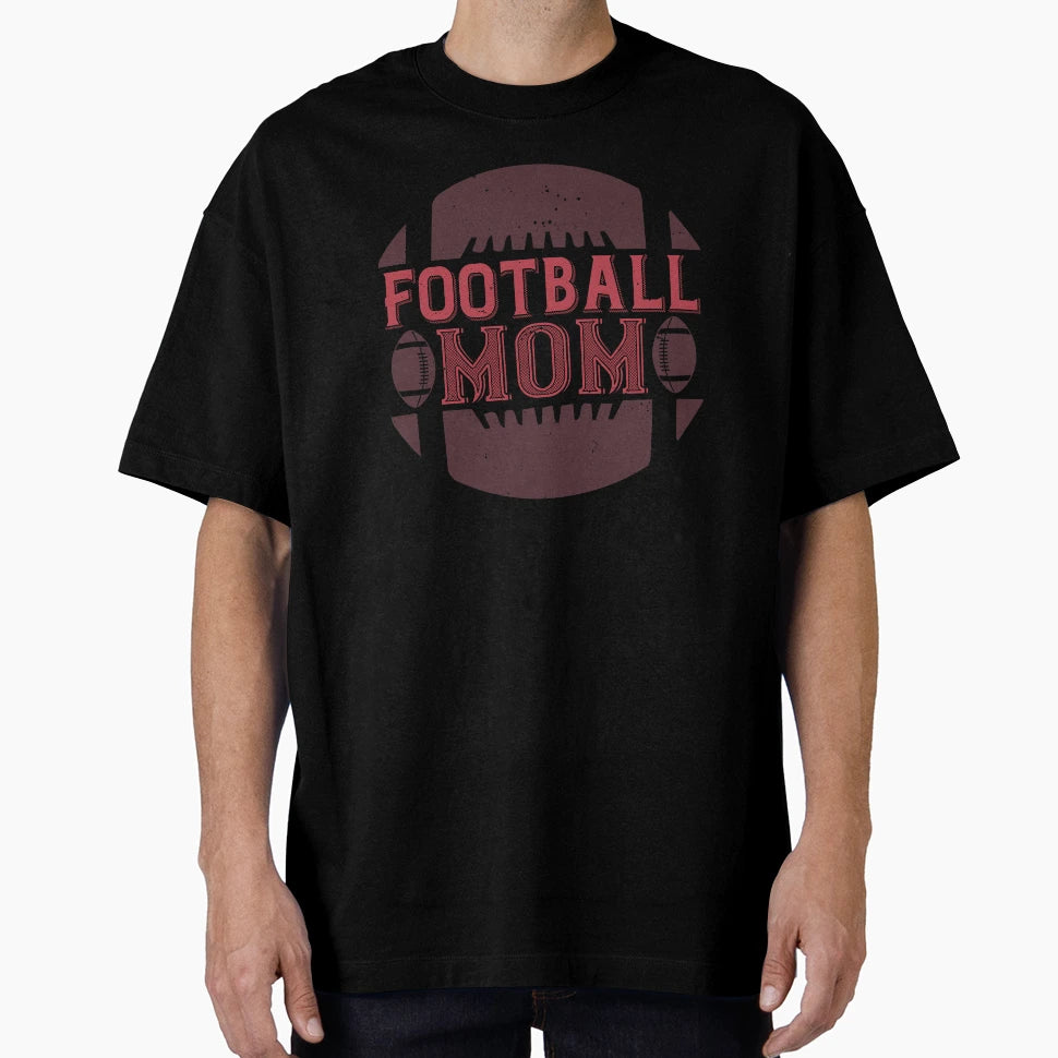 Football Mom T-Shirt - Casual Everyday Wear Men Women - T-Shirt, Sweatshirt, Hoodie