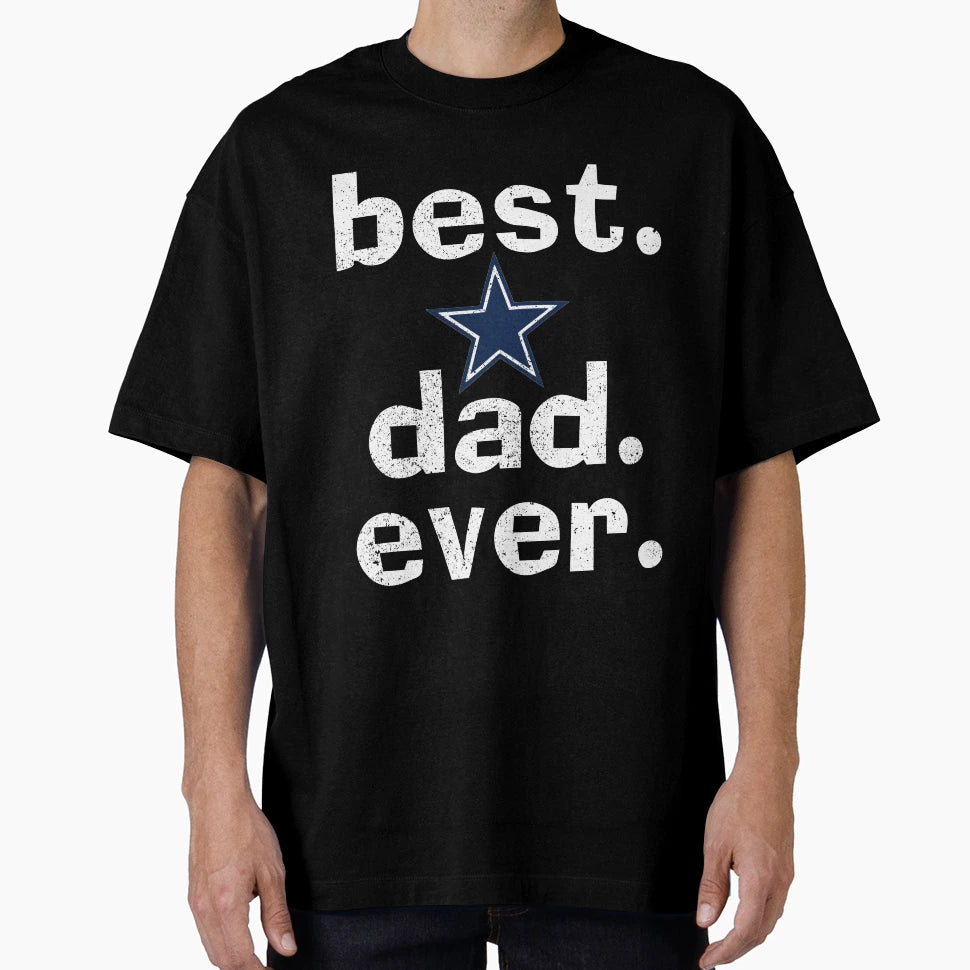 Best Dad Ever Lone Star T-Shirt - Custom Art Print Unisex - T-Shirt, Sweatshirt, Hoodie