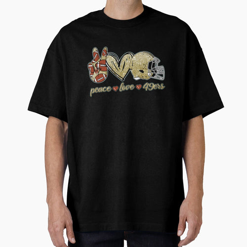 Peace Love 49Ers Football Team Active T-Shirt - Unique Graphic for Adults - T-Shirt, Sweatshirt, Hoodie
