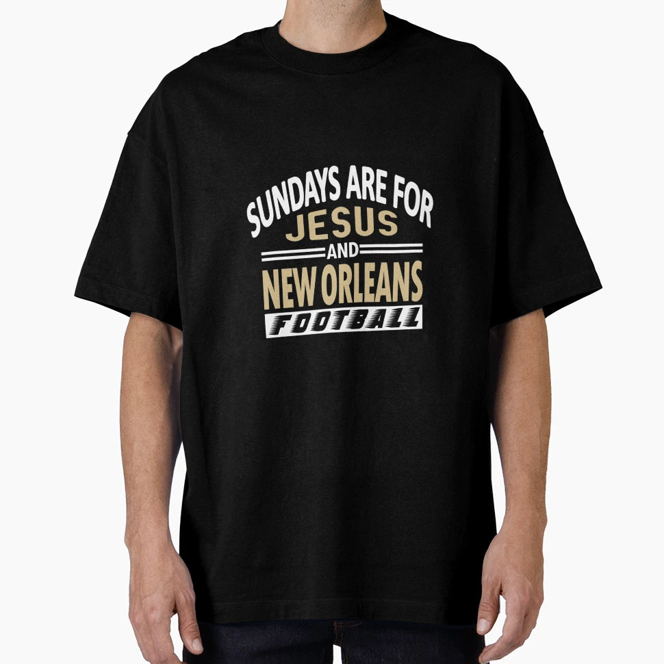 Sundays Are Jesus And New Orleans T-Shirt - Trendy Graphic Unisex - T-Shirt, Sweatshirt, Hoodie