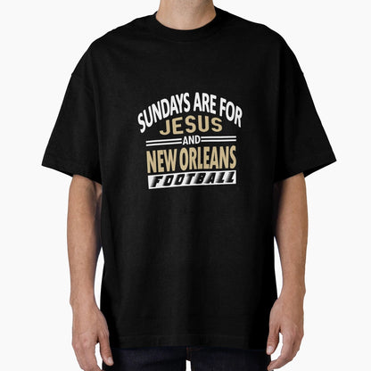 Sundays Are Jesus And New Orleans T-Shirt - Trendy Graphic Unisex - T-Shirt, Sweatshirt, Hoodie
