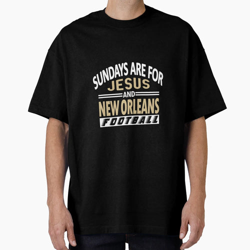 Sundays Are Jesus And New Orleans T-Shirt - Trendy Graphic Unisex - T-Shirt, Sweatshirt, Hoodie