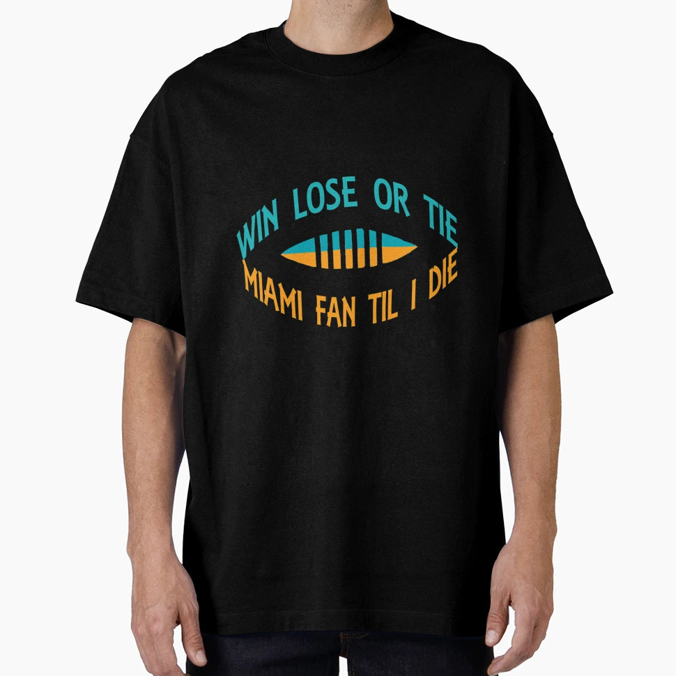 Miami Fan Til I Die Gift T-Shirt - Casual Everyday Wear Unisex - T-Shirt, Sweatshirt, Hoodie