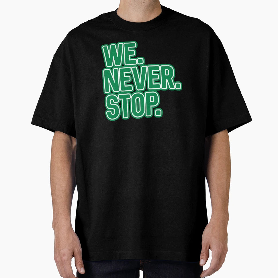 We Never Stop Glasgow Celtic T-Shirt - Aesthetic Graphic Men Women - T-Shirt, Sweatshirt, Hoodie