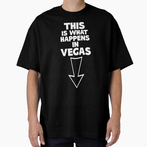 This Is What Happens Vegas T-Shirt - Graphic Print Men Women - T-Shirt, Sweatshirt, Hoodie