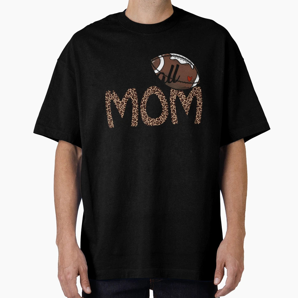 Football Mom Gift Football Lovers T-Shirt - Casual Everyday Wear Unisex - T-Shirt, Sweatshirt, Hoodie