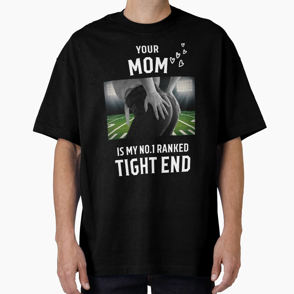 Funny Fantasy Football Your Mom Is My T-Shirt - Novelty Apparel Men Women - T-Shirt, Sweatshirt, Hoodie