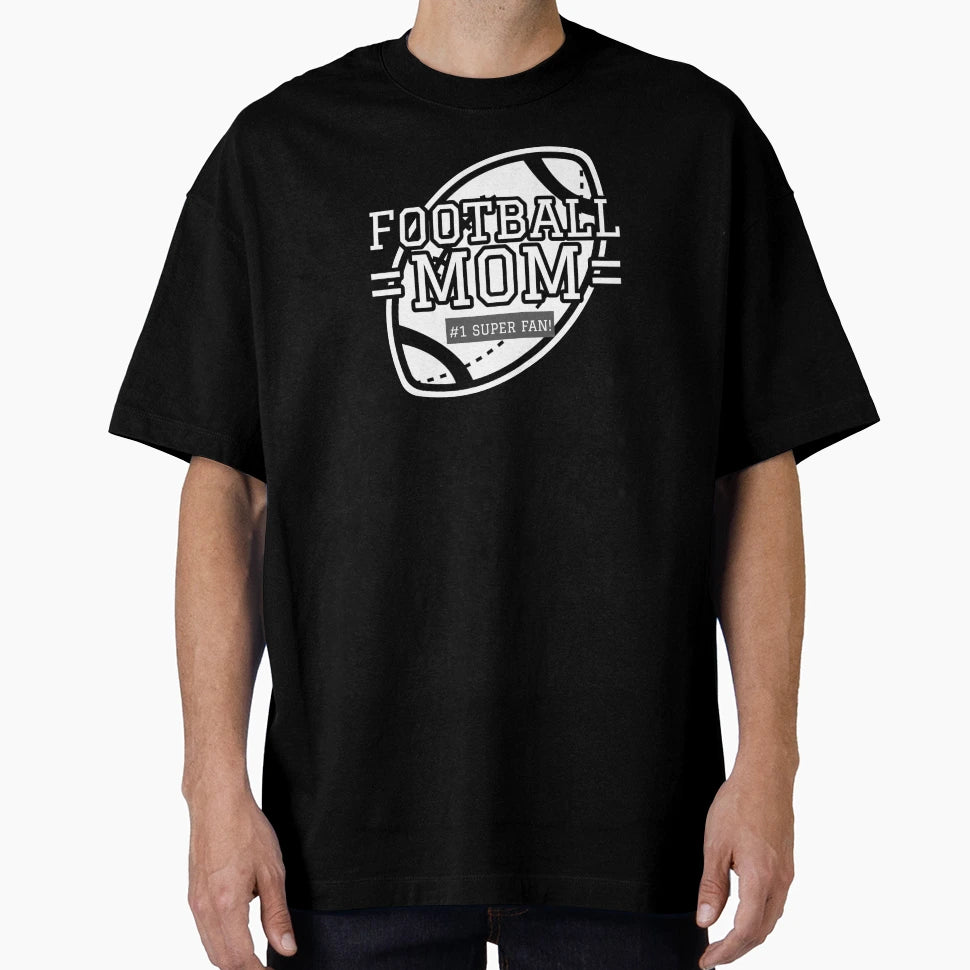 Football Mom 1 Super Fan T-Shirt - Fun Novelty Design Unisex - T-Shirt, Sweatshirt, Hoodie