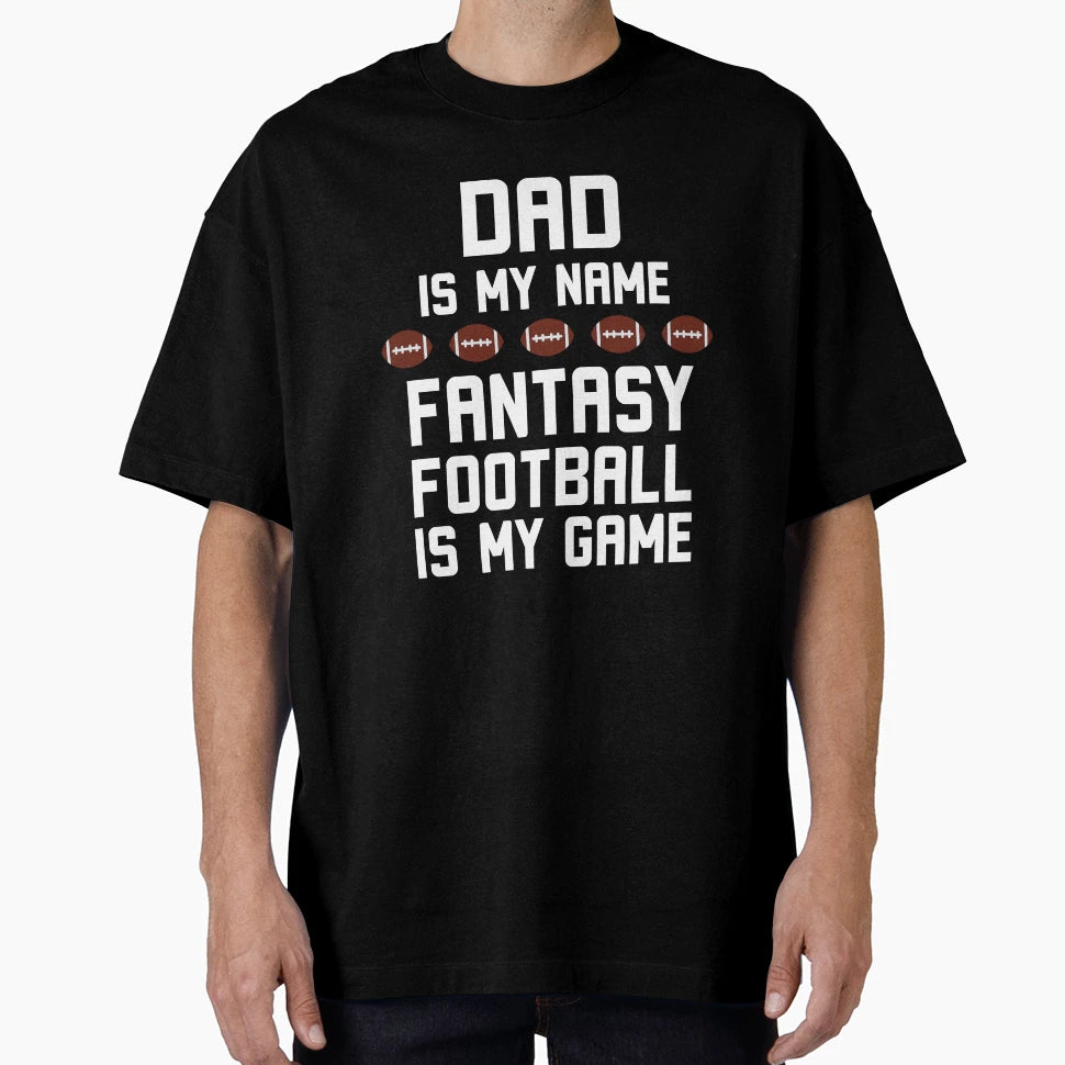 Funny Dad Is My Name Fantasy T-Shirt - Aesthetic Graphic Men Women - T-Shirt, Sweatshirt, Hoodie