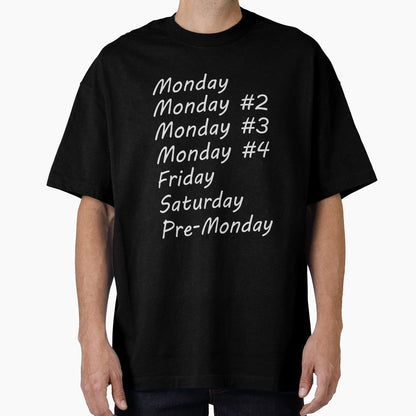 Mondays T-Shirt - Custom Art Print Unisex - T-Shirt, Sweatshirt, Hoodie