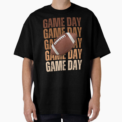 Game Day Football T-Shirt - Streetwear Style Men Women - T-Shirt, Sweatshirt, Hoodie
