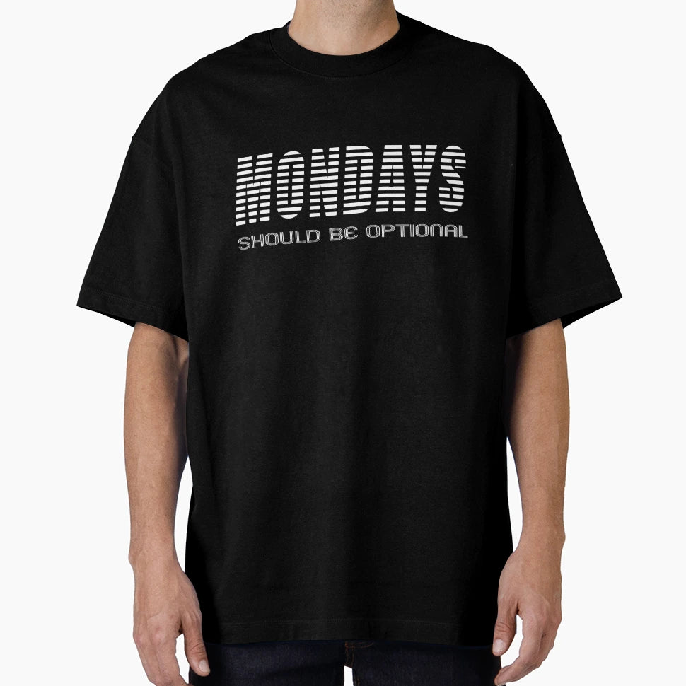 Optional Mondays T-Shirt - Fun Novelty Design Unisex - T-Shirt, Sweatshirt, Hoodie