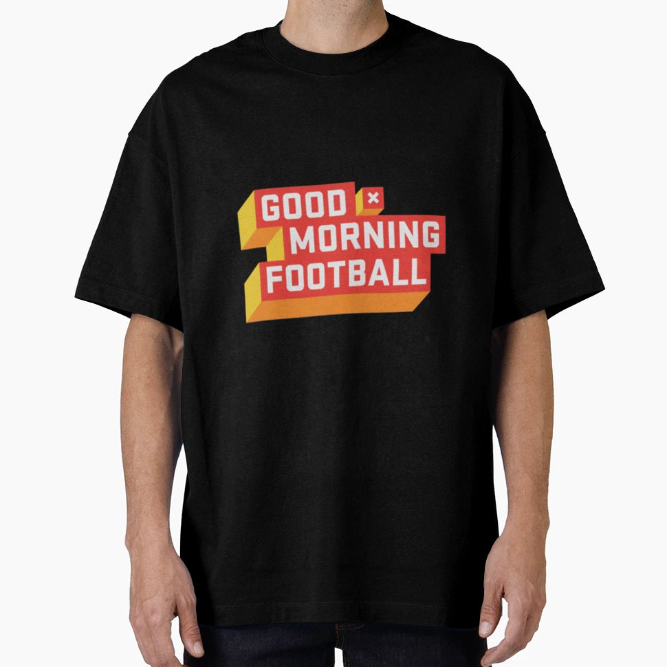 Good Morning Football Gmfb Gift T-Shirt - Casual Everyday Wear Unisex - T-Shirt, Sweatshirt, Hoodie