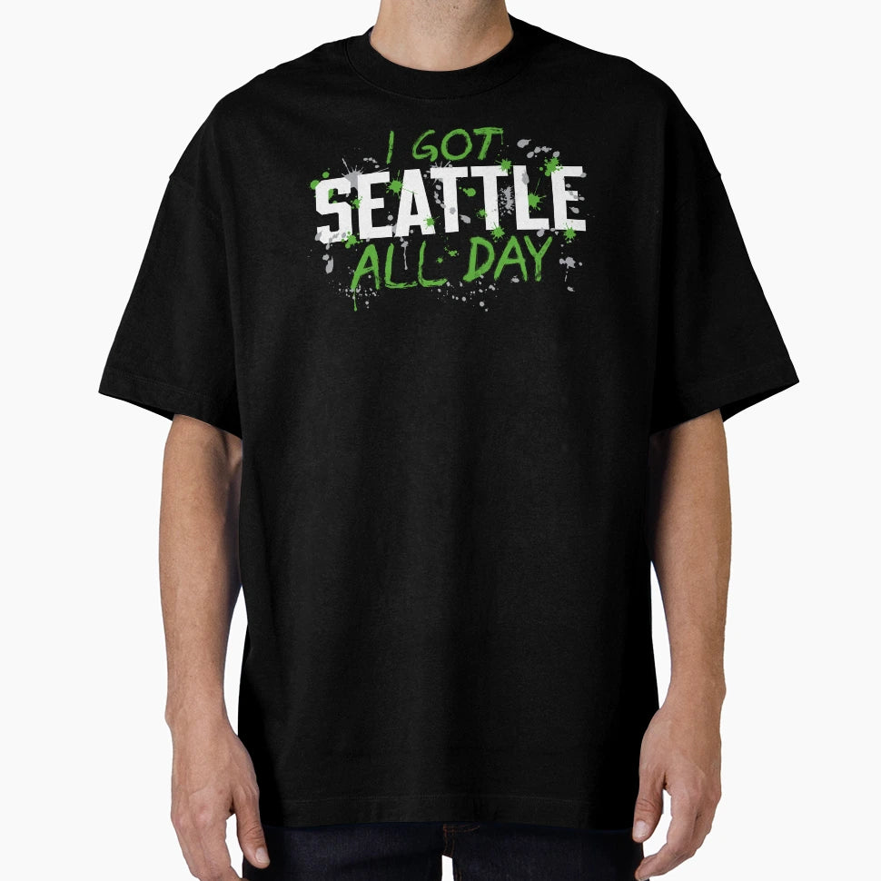 I Got Seattle All Day 2 T-Shirt - Trendy Graphic Men Women - T-Shirt, Sweatshirt, Hoodie