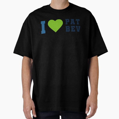 I Love Pat Bev T-Shirt - Unique Graphic Unisex - T-Shirt, Sweatshirt, Hoodie