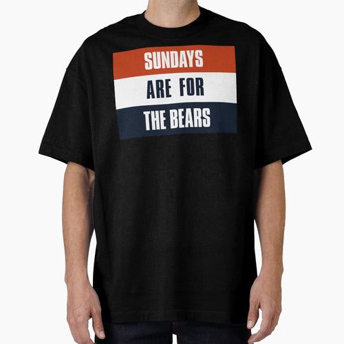 Sundays Are Bears Chicago Football Fans T-Shirt - Novelty Apparel Men Women - T-Shirt, Sweatshirt, Hoodie