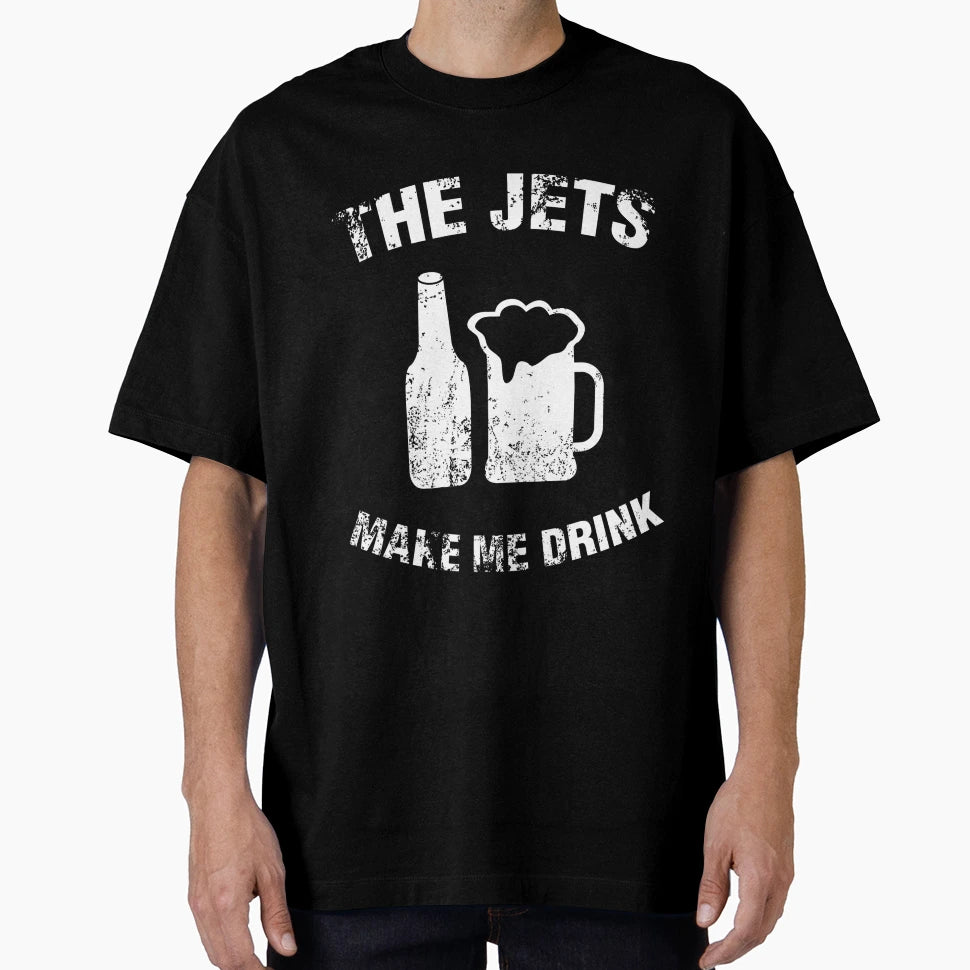 Jets Make Me Drink T-Shirt - Fun Novelty Design Men Women - T-Shirt, Sweatshirt, Hoodie