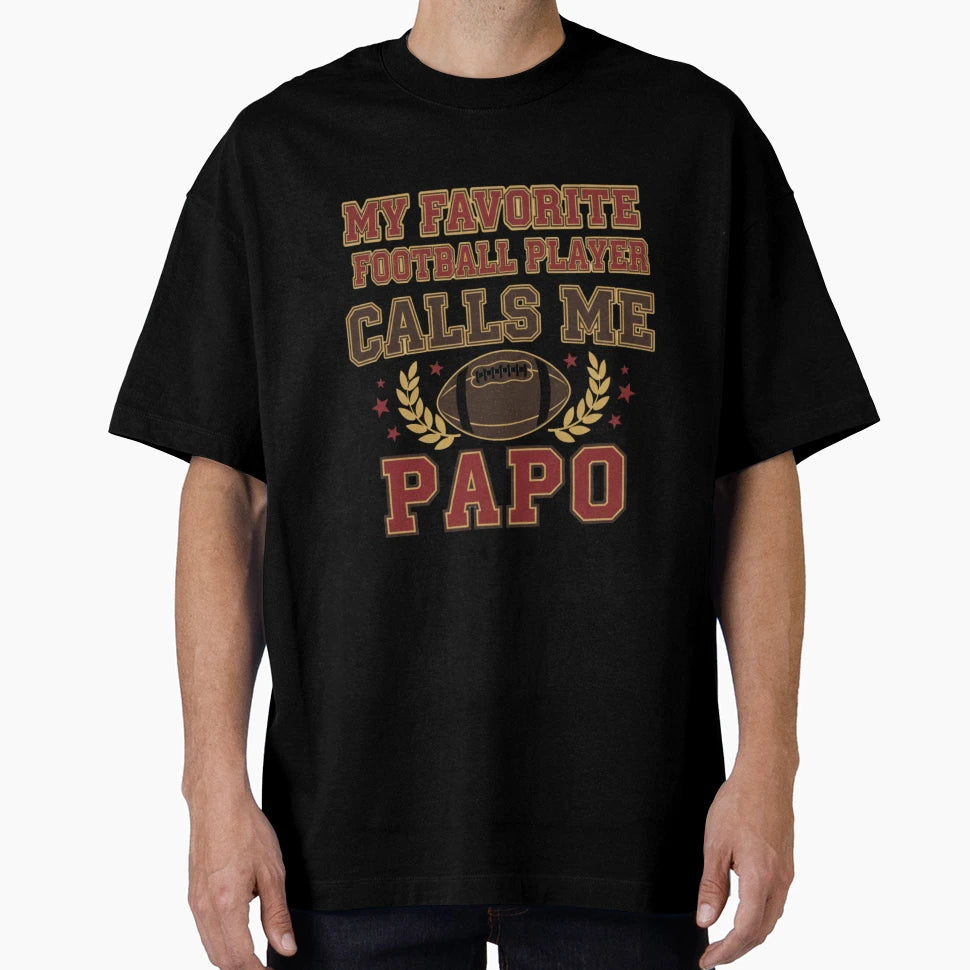 My Favorite Football Player Calls Me T-Shirt - Streetwear Style for Adults - T-Shirt, Sweatshirt, Hoodie