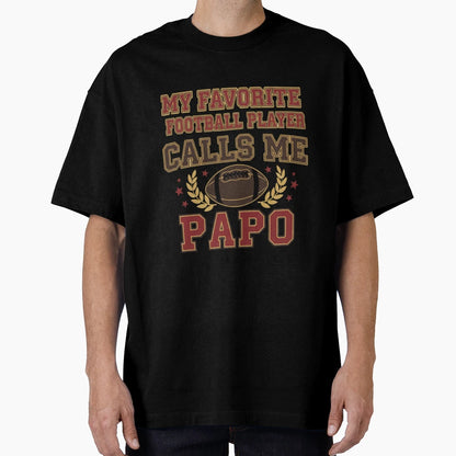 My Favorite Football Player Calls Me T-Shirt - Streetwear Style for Adults - T-Shirt, Sweatshirt, Hoodie