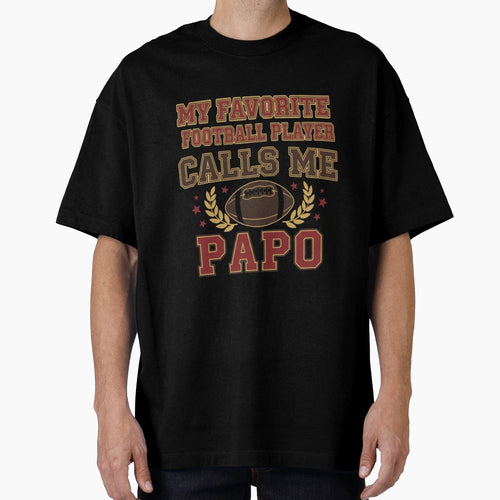 My Favorite Football Player Calls Me T-Shirt - Streetwear Style for Adults - T-Shirt, Sweatshirt, Hoodie