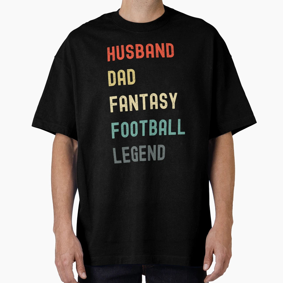 Husband Dad Fantasy Football Legend T-Shirt - Streetwear Style for Adults - T-Shirt, Sweatshirt, Hoodie