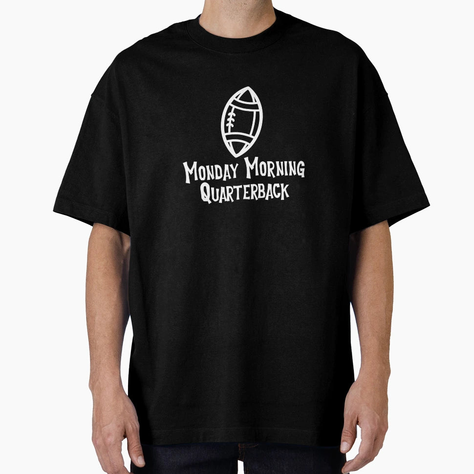 Monday Morning Quarterback T-Shirt - Unique Graphic Men Women - T-Shirt, Sweatshirt, Hoodie