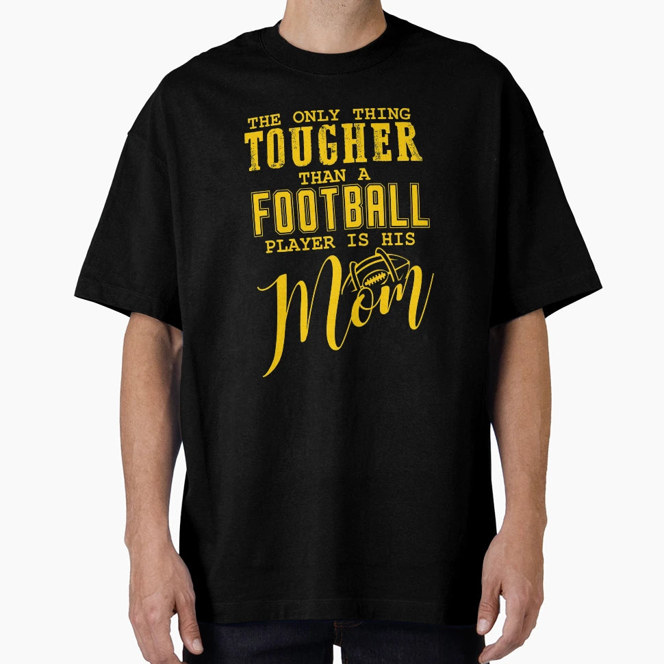 Only Thing Tougher Than Football T-Shirt - Novelty Apparel for Adults - T-Shirt, Sweatshirt, Hoodie