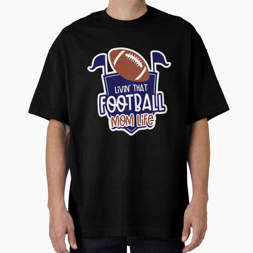 Livin That Football Mom Life T-Shirt - Minimalist Print for Adults - T-Shirt, Sweatshirt, Hoodie