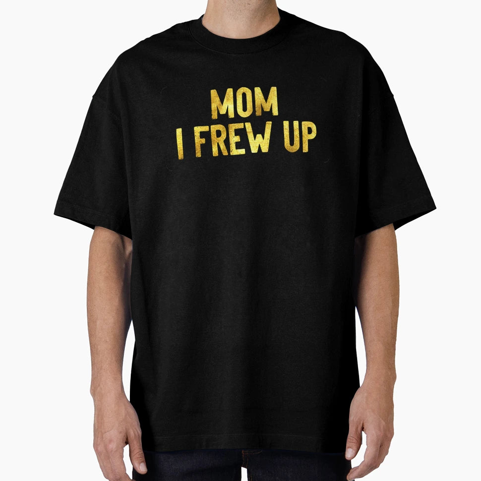 Mom I Frew Up Funny Helmet T-Shirt - Aesthetic Graphic Unisex - T-Shirt, Sweatshirt, Hoodie