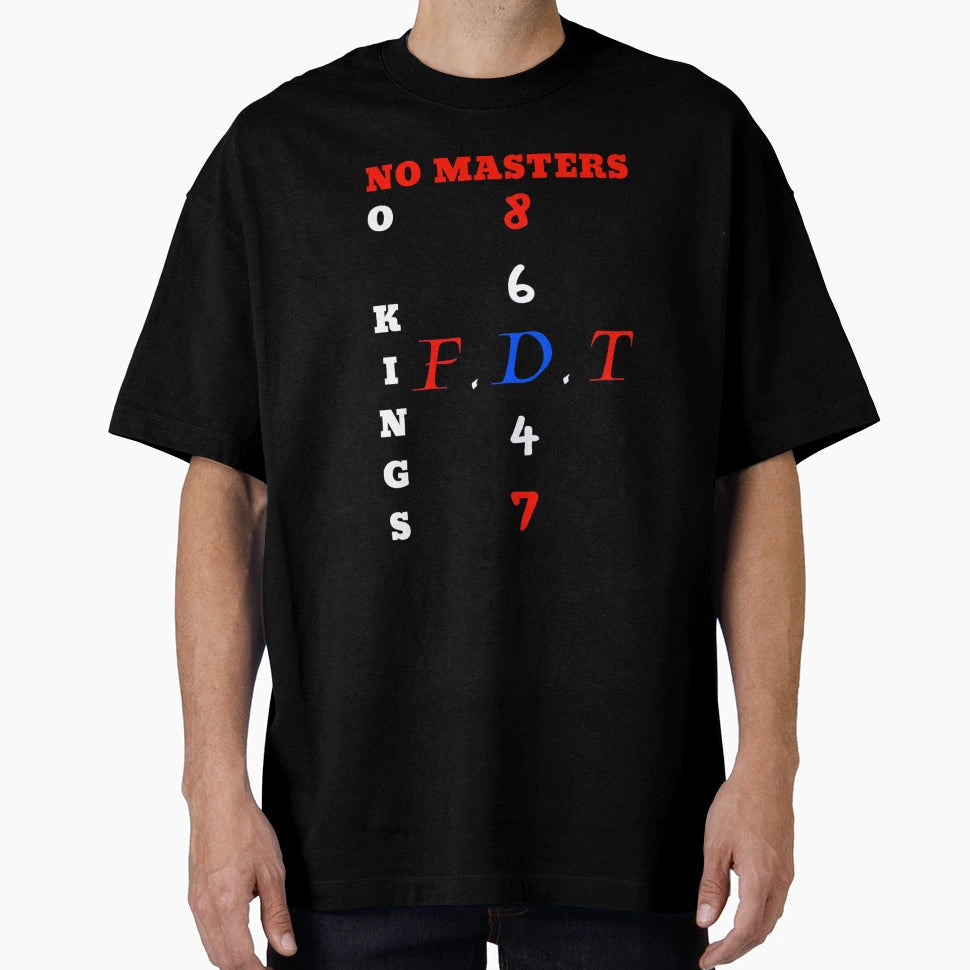 F D T No Kings T-Shirt - Unique Graphic Men Women - T-Shirt, Sweatshirt, Hoodie