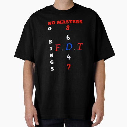 F D T No Kings T-Shirt - Unique Graphic Men Women - T-Shirt, Sweatshirt, Hoodie