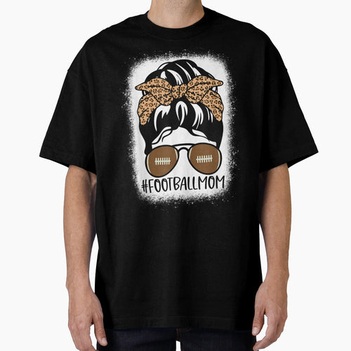 Bleached Football Mom Life Leopard And T-Shirt - Streetwear Style Unisex - T-Shirt, Sweatshirt, Hoodie