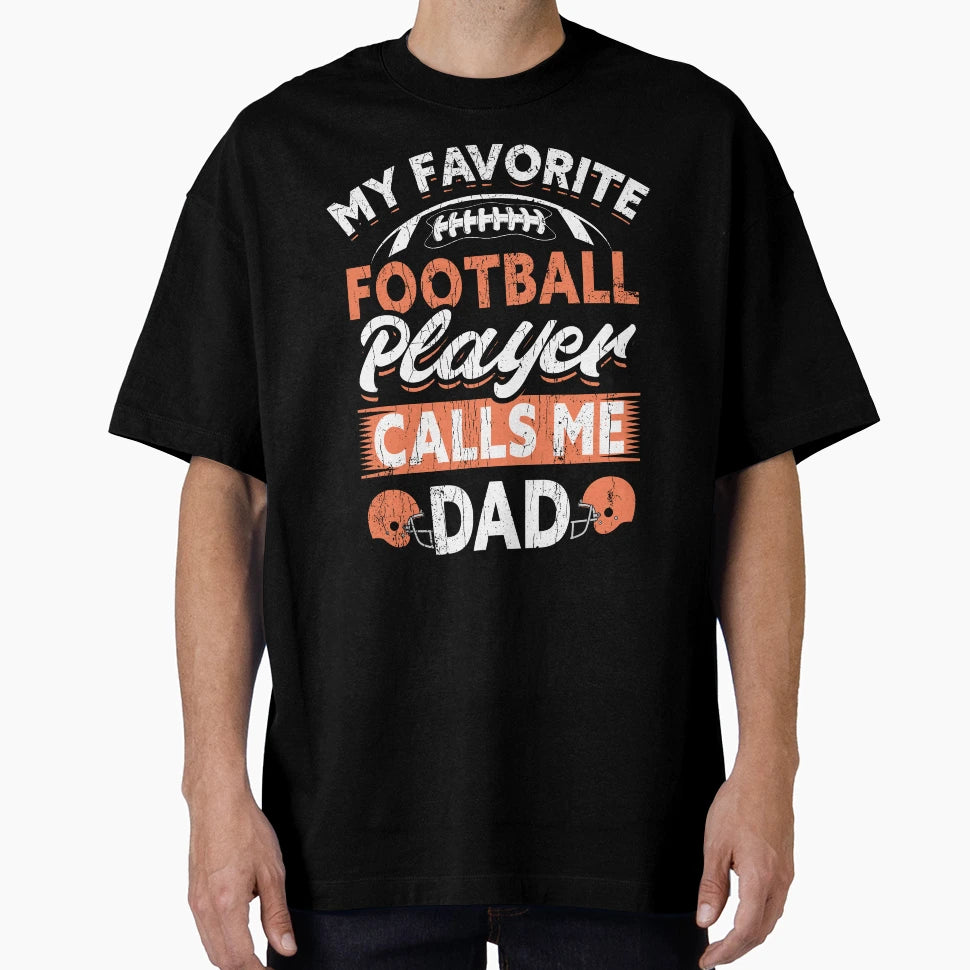 My Favorite Football Player Calls Me Dad T-Shirt - Trendy Graphic Men Women - T-Shirt, Sweatshirt, Hoodie
