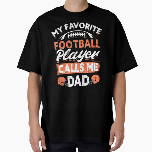 My Favorite Football Player Calls Me Dad T-Shirt - Trendy Graphic Men Women - T-Shirt, Sweatshirt, Hoodie