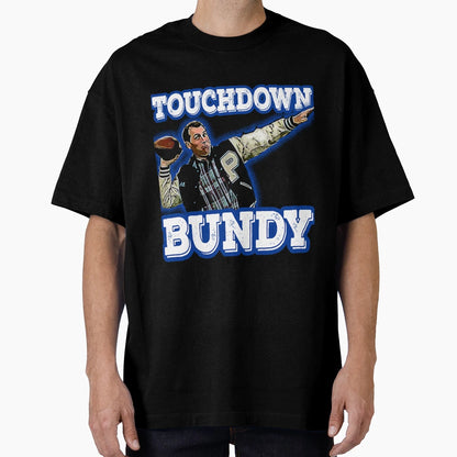 Touchdown Bundy T-Shirt - Fun Novelty Design Unisex - T-Shirt, Sweatshirt, Hoodie
