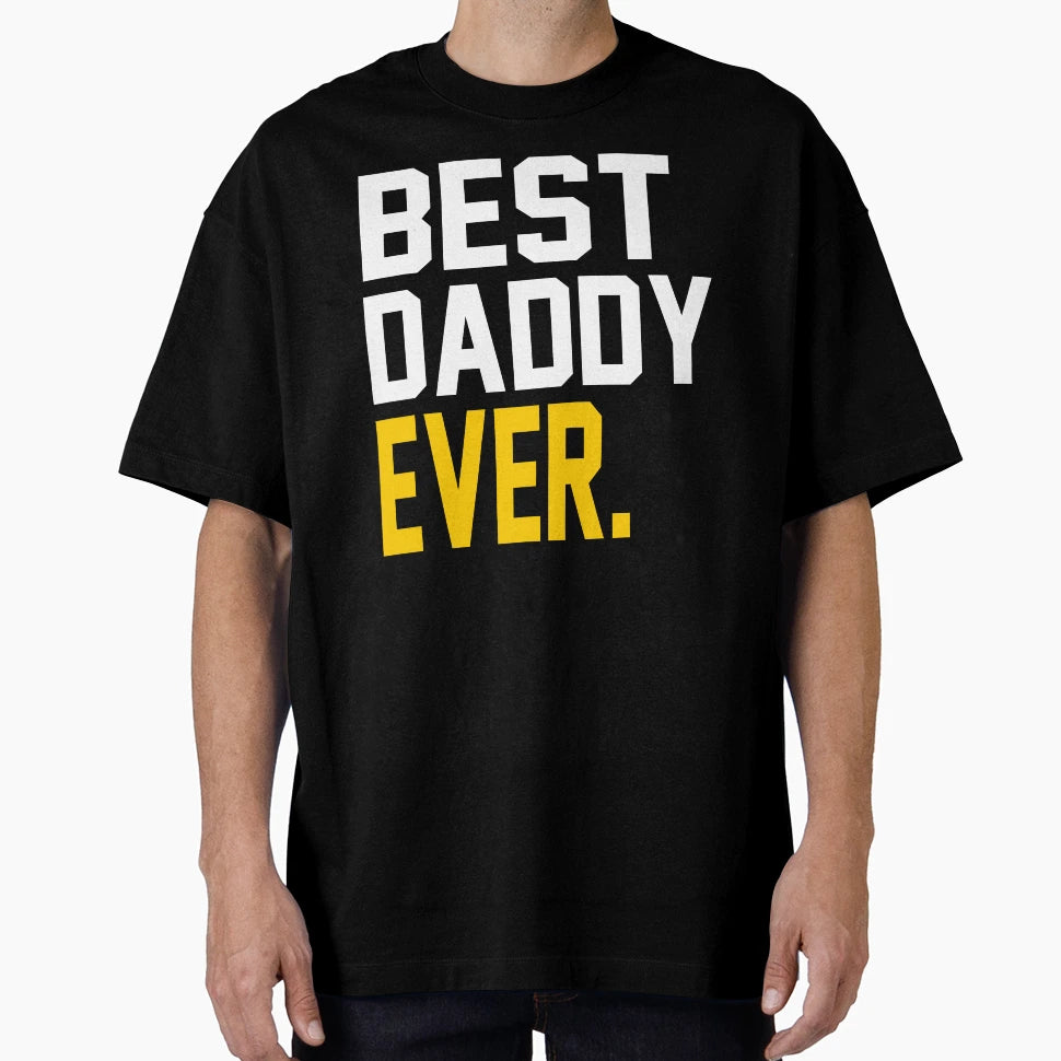 Best Daddy Ever Best Fathers Day Gift T-Shirt - Minimalist Print Men Women - T-Shirt, Sweatshirt, Hoodie