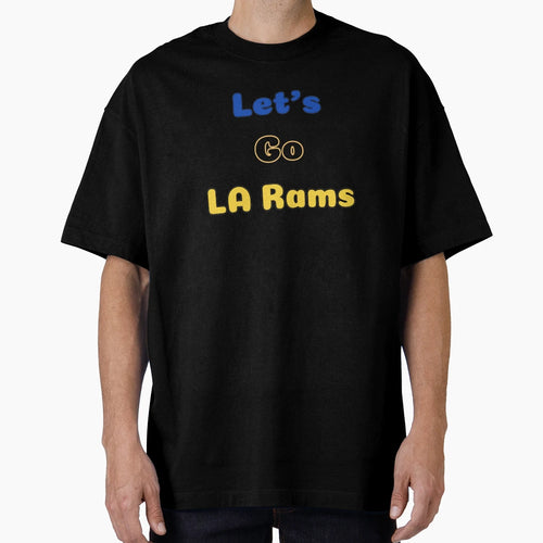 Lets Go La Rams Sports Football Fun T-Shirt - Casual Everyday Wear Unisex - T-Shirt, Sweatshirt, Hoodie