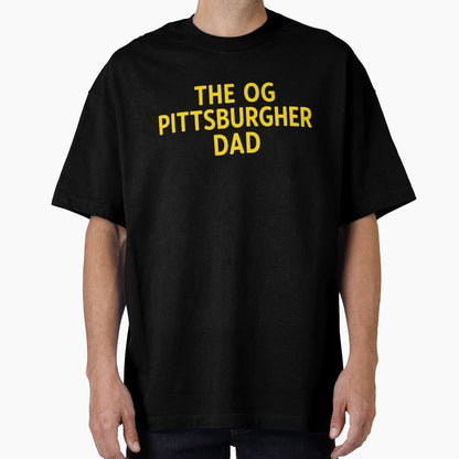 Og Pittsburgher Dad T-Shirt - Custom Art Print Men Women - T-Shirt, Sweatshirt, Hoodie