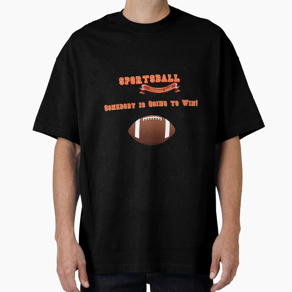 Sportsball Somebody Is Going To Win T-Shirt - Trendy Graphic for Adults - T-Shirt, Sweatshirt, Hoodie